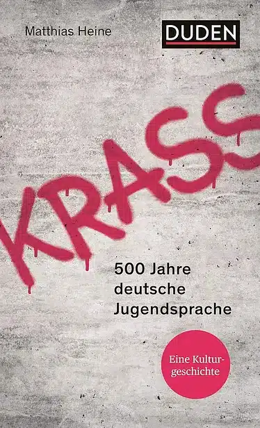 Krass: 500 Jahre deutsche Jugendsprache (Buch)